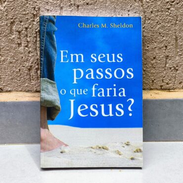 Em seus passos, o que faria Jesus?