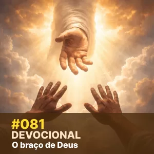 Devocional #081 – O braço de Deus episode artwork