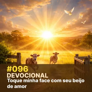 Devocional #096 – Toque minha face com seu beijo de amor episode artwork