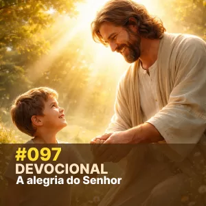 Devocional #097 – A alegria do Senhor episode artwork