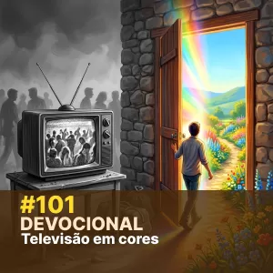 Devocional #101 – Como enxergar a vida em cores com Cristo | Devocional 📺 episode artwork