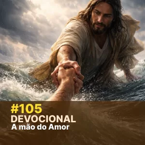 Devocional #105 – A mão do Amor episode artwork