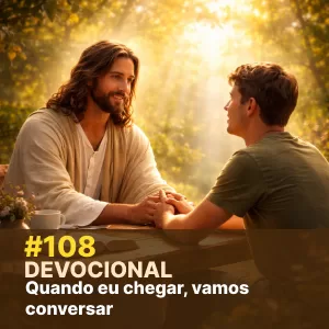 Devocional #108 – Quando eu chegar, vamos conversa episode artwork