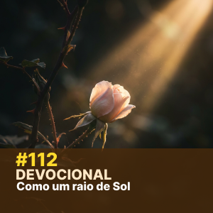 Devocional #112 – Como um raio de Sol episode artwork