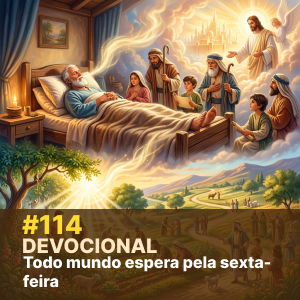 Devocional #114 – Todo mundo espera pela sexta-feira episode artwork