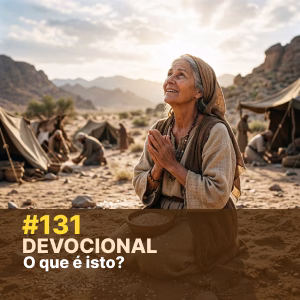 Devocional #131: O que é isto? episode artwork
